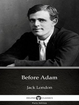 cover image of Before Adam by Jack London (Illustrated)